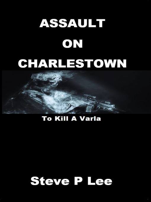 Title details for Assault on Charlestown by Steve P Lee - Available